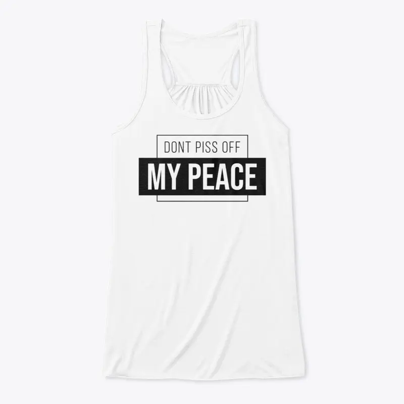 Don't Piss off My Peace Tee 